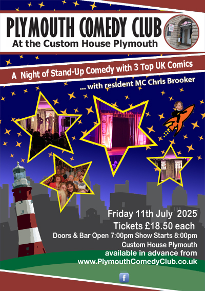 Friday 11th July ,Custom House, Barbican, Plymouth Comedy Club